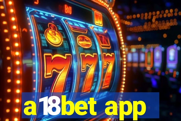 a18bet app